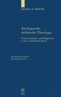 Image for Kierkegaards deiktische Theologie : Gottesverhaltnis und Religiositat in den erbaulichen Reden