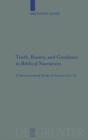 Image for Truth, Beauty, and Goodness in Biblical Narratives : A Hermeneutical Study of Genesis 21:1-21