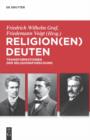 Image for Religion(en) deuten: Transformationen der Religionsforschung