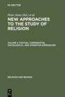 Image for New approaches to the study of religion.: (Textual, comparative, sociological, and cognitive approaches)