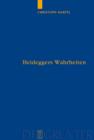 Image for Heideggers Wahrheiten: Wahrheit, Referenz und Personalitat in &quot;Sein und Zeit&quot;