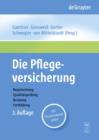 Image for Die Pflegeversicherung: Handbuch zur Begutachtung, Qualitatsprufung, Beratung und Fortbildung
