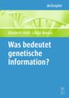 Image for Was bedeutet &quot;genetische Information&quot;?