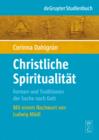 Image for Christliche Spiritualitat: Formen und Traditionen der Suche nach Gott