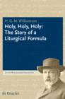 Image for Holy, Holy, Holy: The Story of a Liturgical Formula : 1
