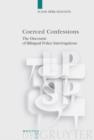 Image for Coerced Confessions: The Discourse of Bilingual Police Interrogations