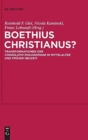 Image for Boethius Christianus? : Transformationen Der Consolatio Philosophiae in Mittelalter Und Fr?her Neuzeit