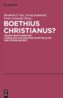 Image for Boethius Christianus?: Transformationen der &quot;Consolatio Philosophiae&quot; in Mittelalter und Fruher Neuzeit