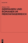Image for Germanen und Romanen im Merowingerreich : Fruhgeschichtliche Archaologie zwischen Wissenschaft und Zeitgeschehen