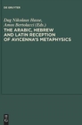 Image for The Arabic, Hebrew and Latin Reception of Avicenna&#39;s Metaphysics