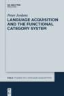 Image for Language Acquisition and the Functional Category System