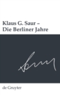 Image for Klaus G. Saur - Die Berliner Jahre