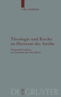 Image for Theologie und Kirche im Horizont der Antike