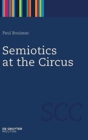 Image for Semiotics at the Circus
