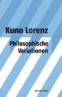 Image for Philosophische Variationen: Gesammelte Aufsatze unter Einschluss gemeinsam mit Jurgen Mittelstrass geschriebener Arbeiten zu Platon und Leibniz