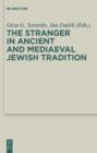Image for The Stranger in Ancient and Mediaeval Jewish Tradition: Papers Read at the First Meeting of the JBSCE, Piliscsaba, 2009