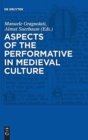 Image for Aspects of the Performative in Medieval Culture