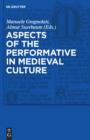 Image for Aspects of the Performative in Medieval Culture