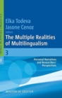 Image for The Multiple Realities of Multilingualism : Personal Narratives and Researchers&#39; Perspectives