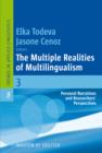 Image for The Multiple Realities of Multilingualism: Personal Narratives and Researchers&#39; Perspectives