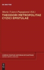 Image for Theodori Metropolitae Cyzici Epistulae : Accedunt epistulae mutuae Constantini Porphyrogeniti