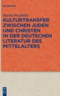 Image for Kulturtransfer zwischen Juden und Christen in der deutschen Literatur des Mittelalters