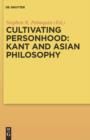 Image for Cultivating Personhood: Kant and Asian Philosophy