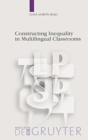 Image for Constructing Inequality in Multilingual Classrooms
