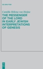 Image for The Messenger of the Lord in Early Jewish Interpretations of Genesis