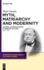 Image for Myth, Matriarchy and Modernity: Johann Jakob Bachofen in German Culture. 1860-1945