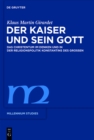 Image for Der Kaiser und sein Gott: Das Christentum im Denken und in der Religionspolitik Konstantins des Grossen