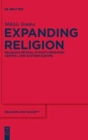 Image for Expanding Religion : Religious Revival in Post-Communist Central and Eastern Europe