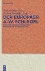 Image for Der Europaer August Wilhelm Schlegel: Romantischer Kulturtransfer - romantische Wissenswelten