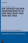 Image for Die Sowjetischen Geheimdienste in Der Sbz/DDR Von 1945 Bis 1953