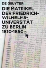 Image for Die Matrikel Der Friedrich-Wilhelms-Universitat Zu Berlin 1810-1850