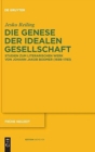 Image for Die Genese der idealen Gesellschaft : Studien zum literarischen Werk von Johann Jakob Bodmer (1698–1783)