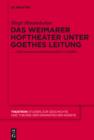 Image for Das Weimarer Hoftheater unter Goethes Leitung: Kunstanspruch und Kulturpolitik im Konflikt