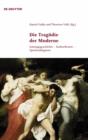 Image for Die Tragodie der Moderne: Gattungsgeschichte - Kulturtheorie - Epochendiagnose