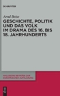 Image for Geschichte, Politik und das Volk im Drama des 16. bis 18. Jahrhunderts