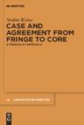 Image for Case and Agreement from Fringe to Core: A Minimalist Approach