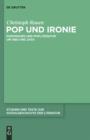 Image for Pop und Ironie: Popdiskurs und Popliteratur um 1980 und 2000