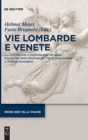 Image for Vie Lombarde e Venete : Circolazione e trasformazione dei saperi letterari nel Sette-Ottocento fra l’Italia settentrionale e l’Europa transalpina