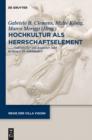 Image for Hochkultur als Herrschaftselement: italienischer und deutscher Adel im langen 19. Jahrhundert