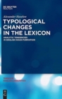 Image for Typological Changes in the Lexicon : Analytic Tendencies in English Noun Formation