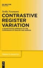 Image for Contrastive Register Variation : A Quantitative Approach to the Comparison of English and German