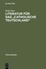 Image for Literatur fur das &quot;Catholische Teutschland&quot;: Das Sortiment der Kolner Offizin Wilhelm Friessem im Zeitraum 1638-1668 : 16