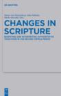 Image for Changes in Scripture: Rewriting and Interpreting Authoritative Traditions in the Second Temple Period