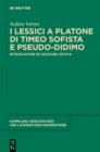 Image for I lessici a Platone di Timeo Sofista e Pseudo-Didimo: Introduzione ed edizione critica : 14