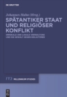 Image for Spatantiker Staat und religioser Konflikt: Imperiale und lokale Verwaltung und die Gewalt gegen Heiligtumer : 34