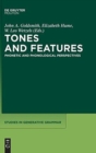 Image for Tones and Features : Phonetic and Phonological Perspectives
